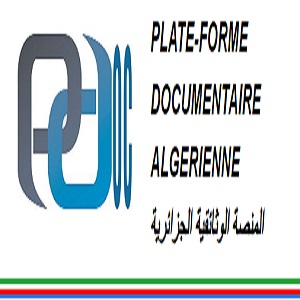 المنصة الوثائقية الجزائرية ( Plate-Forme Documentaire Algerienne ) المنصة الوثائقية الجزائرية ( Plate-Forme Documentaire Algerienne )