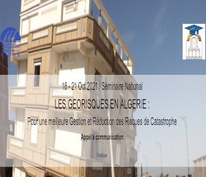 Séminaire National:LES GEORISQUES EN ALGERIE :Pour une meilleure Gestion et Réduction des Risques de Catastrophe